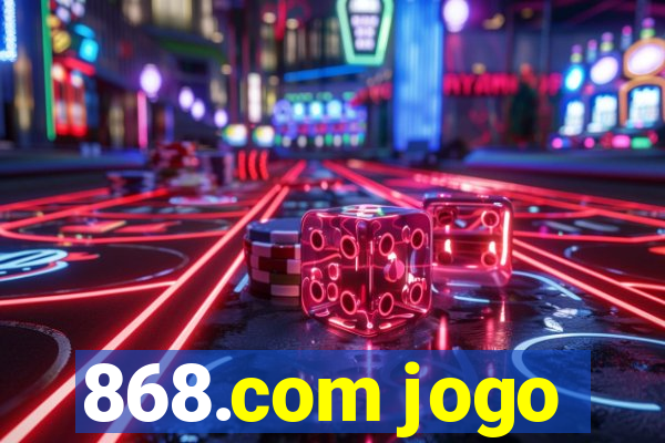 868.com jogo